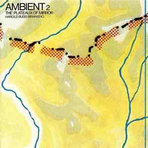 Harold Budd / Brian Eno - Ambient 2 The Plateaux Of Mirror FLAC