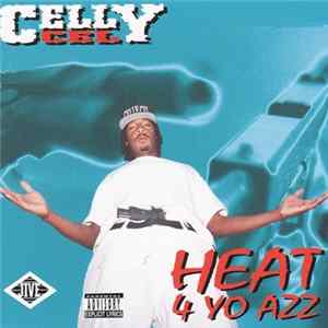 Celly Cel - Heat 4 Yo Azz FLAC