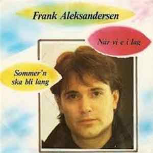 Frank Aleksandersen - Når Vi E I Lag / Sommer'n Ska Bi Lang FLAC