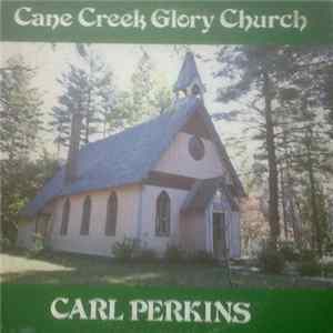 Carl Perkins - Cane Creek Glory Church FLAC