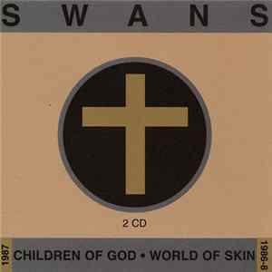 Swans - Children Of God • World Of Skin FLAC