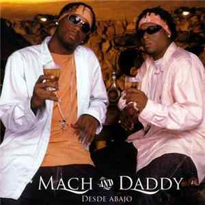Mach And Daddy - Desde Abajo FLAC