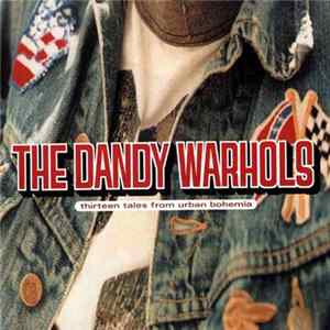 The Dandy Warhols - Thirteen Tales From Urban Bohemia FLAC