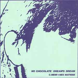 C.Memi + Neo Matisse - No Chocolate / Dream's Dream FLAC
