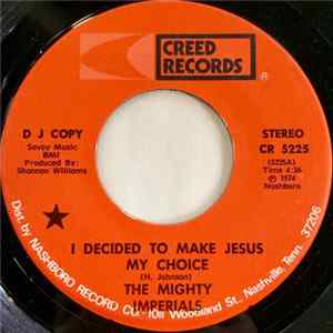 The Mighty Imperials - I Decided To Make Jesus My Choice / Thank You Lord FLAC