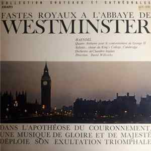 Handel - Chœur Du King's College, Cambridge, Orchestre De Chambre Anglais, David Willcocks - Fastes Royaux A L'Abbaye De Westminster FLAC