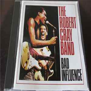 The Robert Cray Band - Bad Influence FLAC