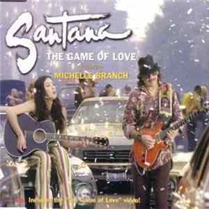 Santana Featuring Michelle Branch - The Game Of Love FLAC