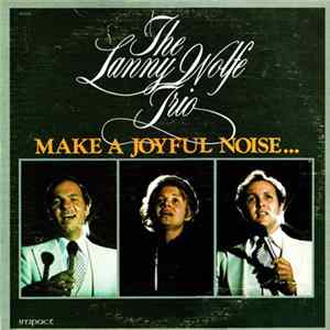 Lanny Wolfe Trio - Make A Joyful Noise FLAC