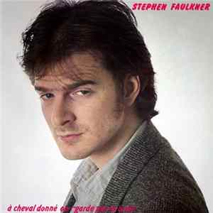 Stephen Faulkner - À Cheval Donné On R'garde Pas La Bride FLAC