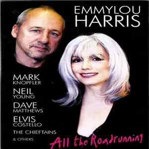 Emmylou Harris - All The Roadrunning FLAC