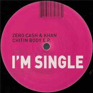 Zero Cash & Khan - Chitin Body E.P. FLAC