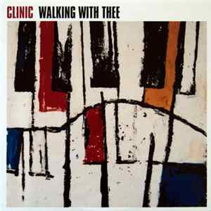 Clinic - Walking With Thee FLAC