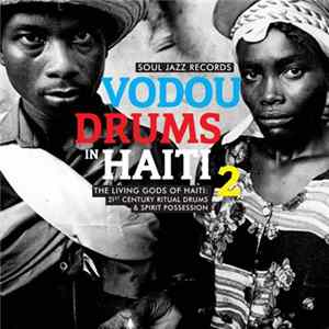 Drummers Of The Societe Absolument Guinin - Vodou Drums In Haiti 2 (The Living Gods Of Haiti: 21st Century Ritual Drums & Spirit Possession) FLAC