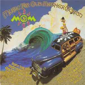 Various - MOM 3: Music For Our Mother Ocean FLAC