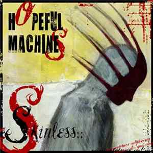 Hopeful Machines - ::Skinless:: FLAC