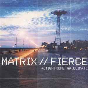 Matrix // Fierce - Tightrope / Climate FLAC