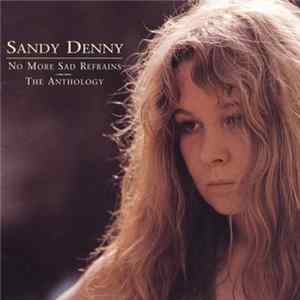Sandy Denny - No More Sad Refrains: The Anthology FLAC