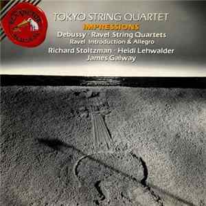 Tokyo String Quartet - Debussy / Ravel, Richard Stoltzman, Heidi Lehwalder, James Galway - Impressions FLAC