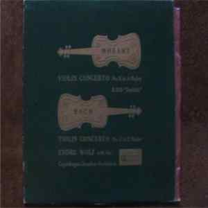 Wolfgang Amadeus Mozart, Johann Sebastian Bach, Endre Wolf , The Chamber Orchestra Of Copenhagen - Violin Concerto No.5 In A Major K.219 "Turkish", Violin Concerto No.2 In E Major FLAC