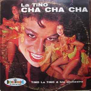 Tino La Tino And His Orchestra - La Tino Cha Cha Cha FLAC