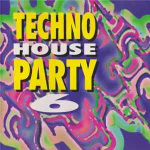 Various - Techno House Party 6 FLAC