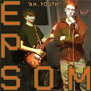 Epsom - "Ah, Youth!" FLAC