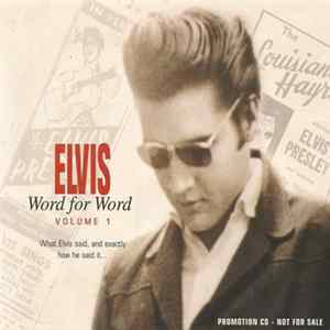 Elvis Presley - Elvis Word For Word Volume 1 (What Elvis Said And Exactly How He Said It...) FLAC