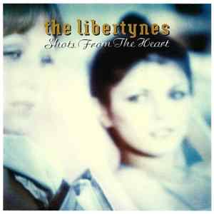 The Libertynes - Shots From The Heart FLAC
