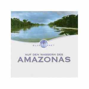 Various - Blue Planet - Paradiese Der Erde: Auf Den Wassern Des Amazonas FLAC