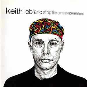 Keith LeBlanc - Stop The Confusion (Global Interference) FLAC