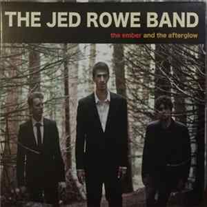 The Jed Rowe Band - The Ember And The Aferglow FLAC