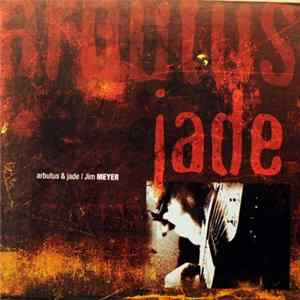 Jim Meyer - Arbutus & Jade FLAC