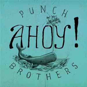 Punch Brothers - Ahoy! FLAC