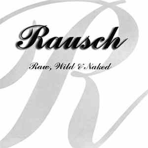 Rausch - Raw, Wild & Naked FLAC