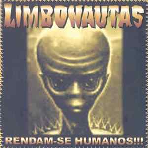 Limbonautas - Rendam-Se Humanos!!! FLAC