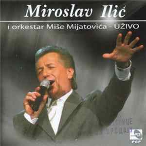 Miroslav Ilić I Orkestar Miše Mijatovića - Uživo FLAC