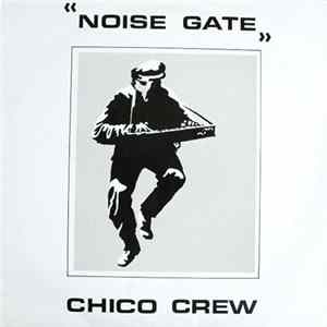 Chico Crew - Noise Gate FLAC