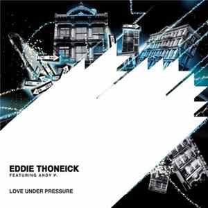 Eddie Thoneick Featuring Andy P. - Love Under Pressure FLAC