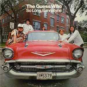 The Guess Who - So Long, Bannatyne FLAC