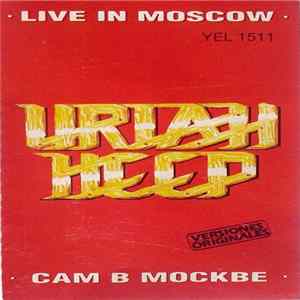 Uriah Heep - Live In Moscow FLAC