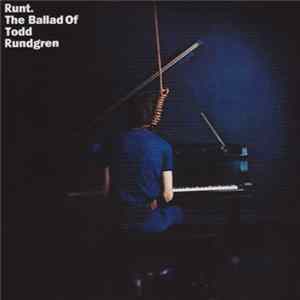 Runt - Runt. The Ballad Of Todd Rundgren FLAC