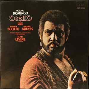 Giuseppe Verdi - Placido Domingo, Renata Scotto, Sherrill Milnes, National Philharmonic Orchestra, James Levine - Otello FLAC