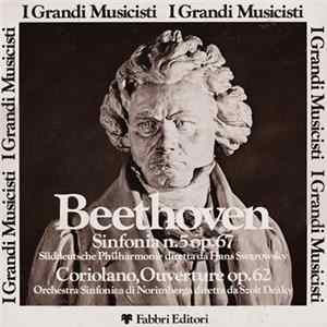 Beethoven / Süddeutsche Philharmonie Diretta Da Hans Swarowsky / Orchestra Sinfonica Di Norimberga Diretta Da Zsolt Deàky - Sinfonia N.5 Op.67 / Coriolano, Ouverture Op.62 FLAC