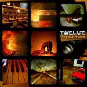 Twelve - Perfectly Safe FLAC