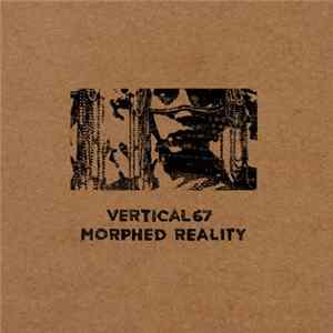 Vertical67 - Morphed Reality FLAC