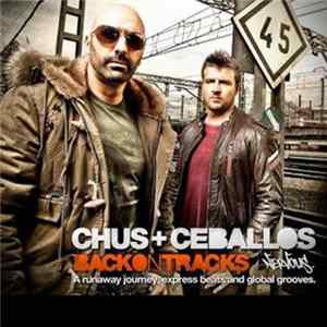 Chus + Ceballos - Back On Tracks FLAC