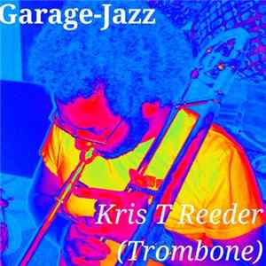 Kris Reeder - Garage-Jazz FLAC