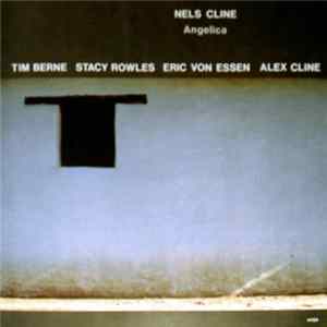 Nels Cline - Angelica FLAC
