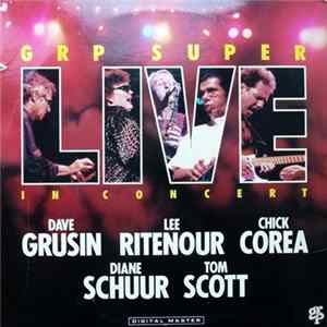Dave Grusin / Lee Ritenour / Chick Corea / Diane Schuur / Tom Scott - GRP Super Live FLAC